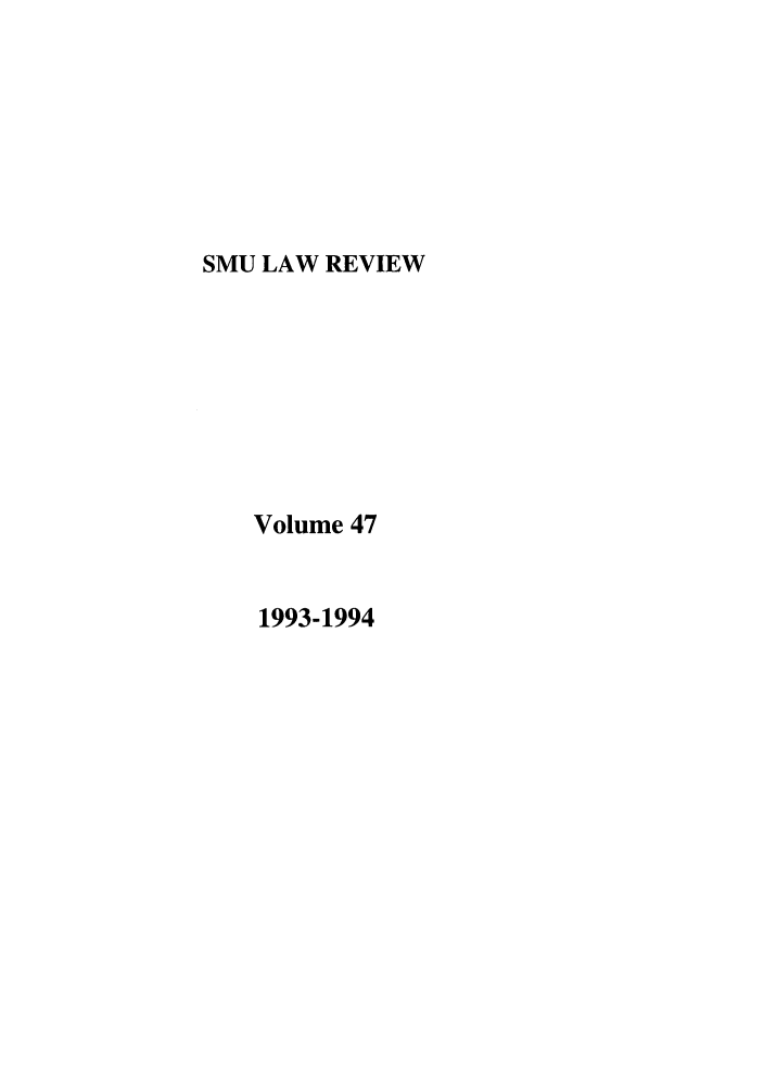handle is hein.journals/smulr47 and id is 1 raw text is: SMU LAW REVIEW

Volume 47

1993-1994



