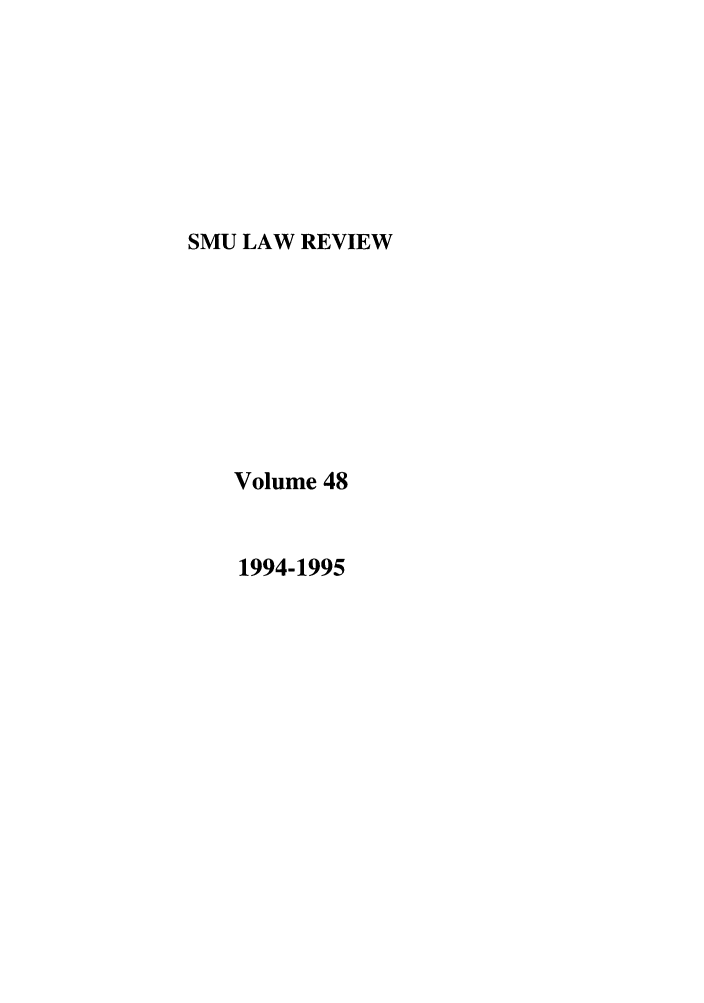 handle is hein.journals/smulr48 and id is 1 raw text is: SMU LAW REVIEW

Volume 48

1994-1995


