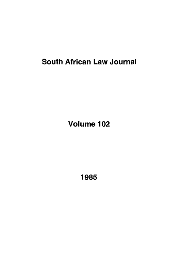 handle is hein.journals/soaf102 and id is 1 raw text is: South African Law Journal

Volume 102

1985


