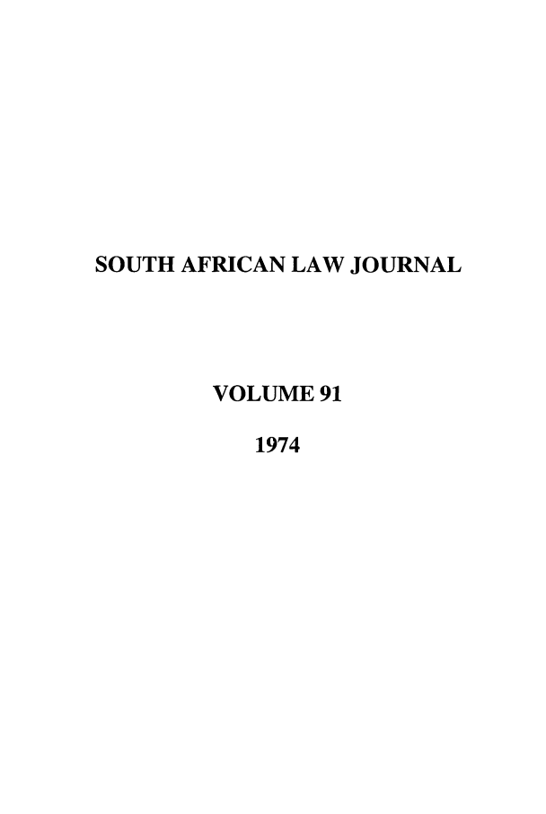 handle is hein.journals/soaf91 and id is 1 raw text is: SOUTH AFRICAN LAW JOURNAL
VOLUME 91
1974


