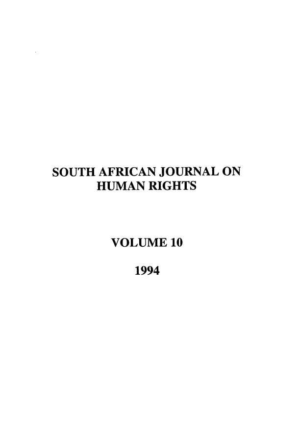 handle is hein.journals/soafjhr10 and id is 1 raw text is: SOUTH AFRICAN JOURNAL ON
HUMAN RIGHTS
VOLUME 10
1994


