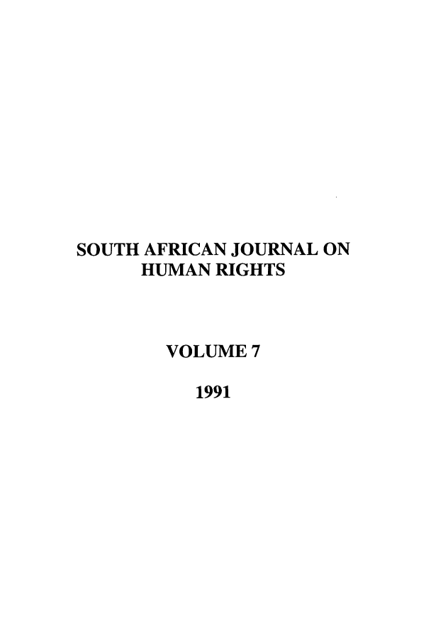 handle is hein.journals/soafjhr7 and id is 1 raw text is: SOUTH AFRICAN JOURNAL ON
HUMAN RIGHTS
VOLUME 7
1991


