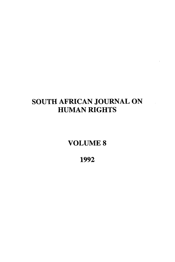 handle is hein.journals/soafjhr8 and id is 1 raw text is: SOUTH AFRICAN JOURNAL ON
HUMAN RIGHTS
VOLUME 8
1992


