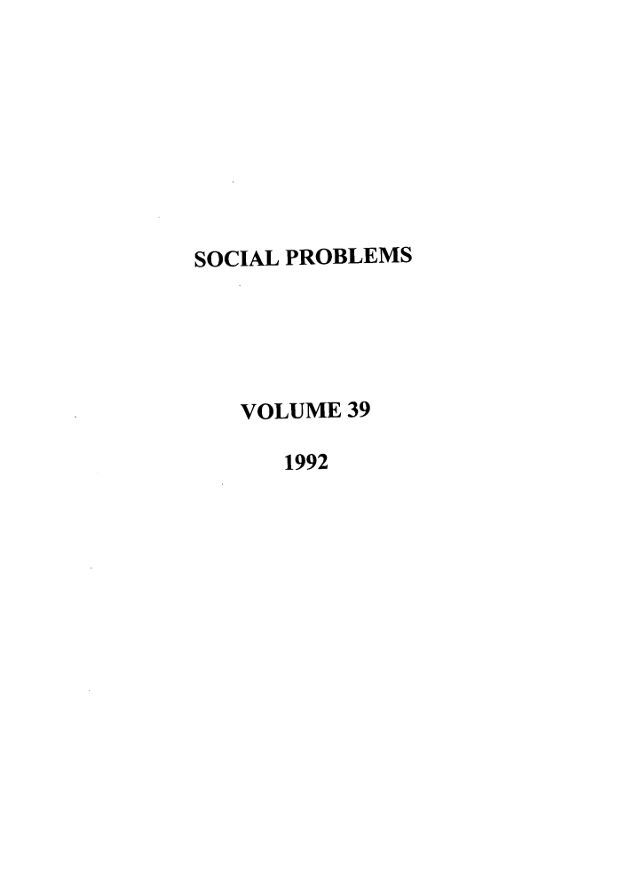 handle is hein.journals/socprob39 and id is 1 raw text is: SOCIAL PROBLEMS
VOLUME 39
1992


