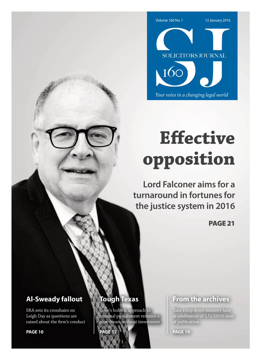 handle is hein.journals/solicjo193 and id is 1 raw text is: 












     Effective

  opposition

  Lord Falconer aims for a
turnaround in fortunes for
the justice system in 2016
               PAGE 21


