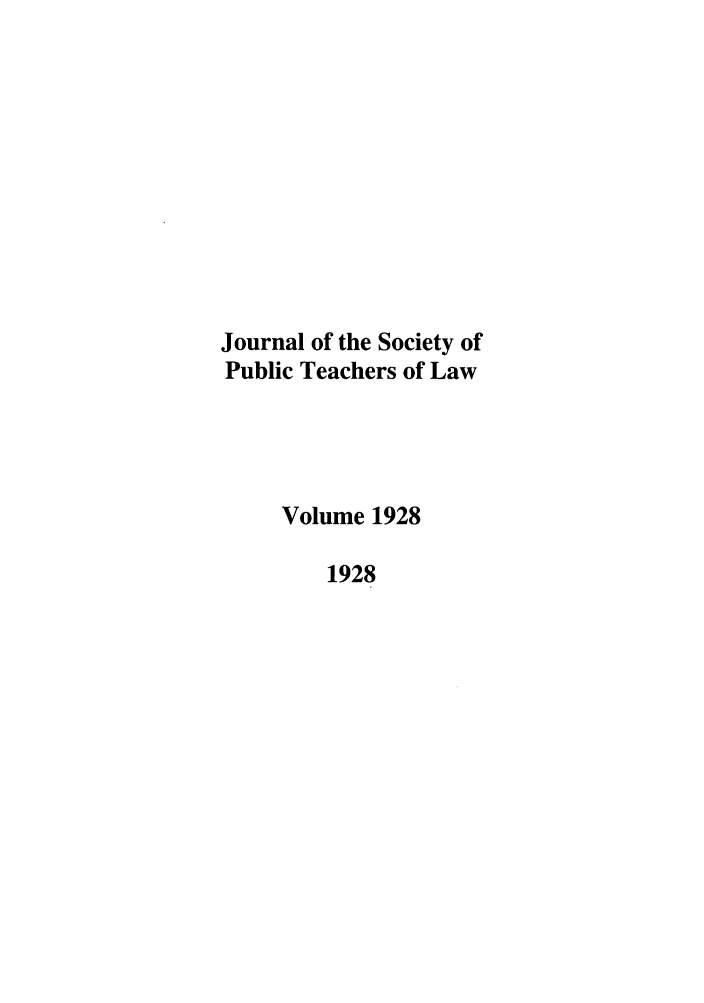 handle is hein.journals/sptlos1928 and id is 1 raw text is: Journal of the Society of
Public Teachers of Law
Volume 1928
1928


