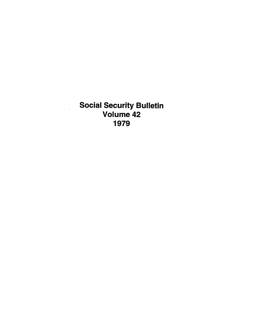 handle is hein.journals/ssbul42 and id is 1 raw text is: Social Security Bulletin
Volume 42
1979


