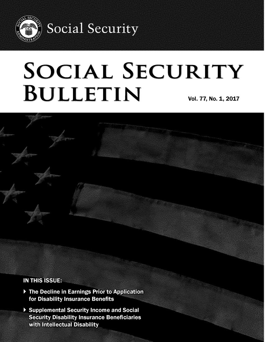 handle is hein.journals/ssbul77 and id is 1 raw text is: 

SOCIAL SECURITY
BULLETIN      Vol. 77, No. 1, 2017


