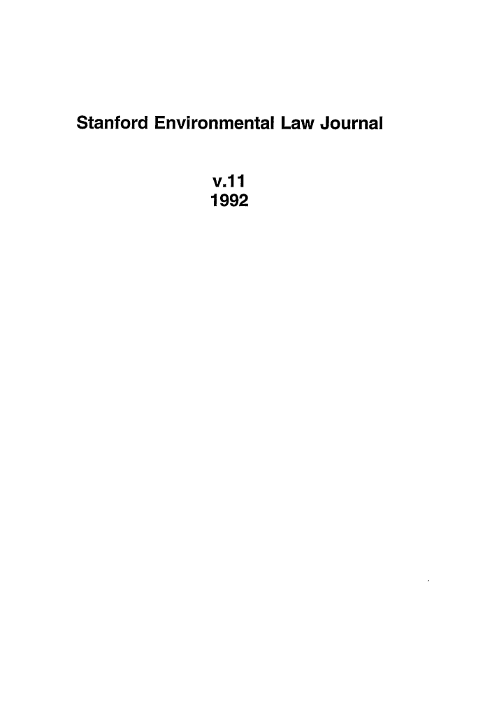handle is hein.journals/staev11 and id is 1 raw text is: Stanford Environmental Law Journal
v.l1
1992


