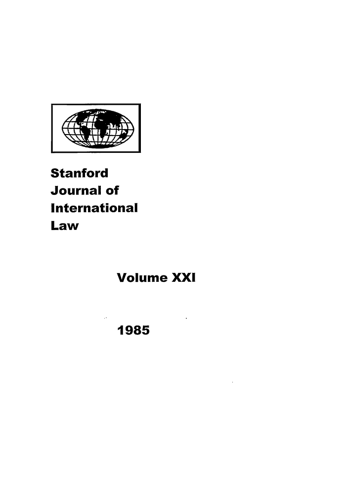 handle is hein.journals/stanit21 and id is 1 raw text is: Stanford
Journal of
International
Law
Volume XXI

1985


