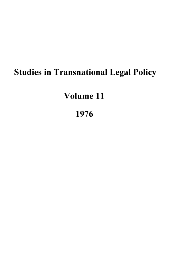 handle is hein.journals/stdtlp11 and id is 1 raw text is: Studies in Transnational Legal Policy
Volume 11
1976


