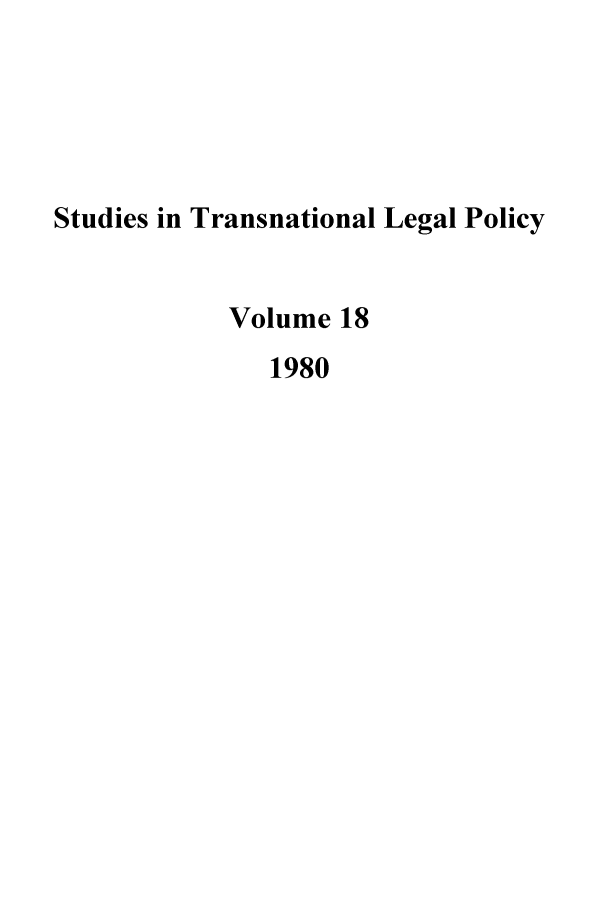 handle is hein.journals/stdtlp18 and id is 1 raw text is: Studies in Transnational Legal Policy
Volume 18
1980


