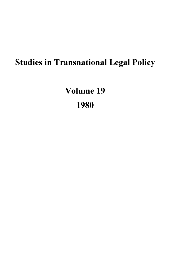 handle is hein.journals/stdtlp19 and id is 1 raw text is: Studies in Transnational Legal Policy
Volume 19
1980


