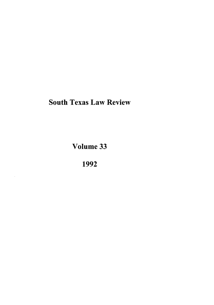 handle is hein.journals/stexlr33 and id is 1 raw text is: South Texas Law Review
Volume 33
1992


