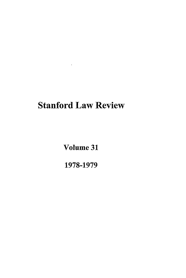 handle is hein.journals/stflr31 and id is 1 raw text is: Stanford Law Review
Volume 31
1978-1979


