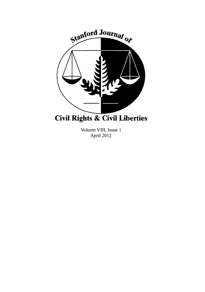 handle is hein.journals/stjcrcl8 and id is 1 raw text is: !)r

V

Civil Rights & Civil Liberties

Volume VIII, Issue I
April 2012


