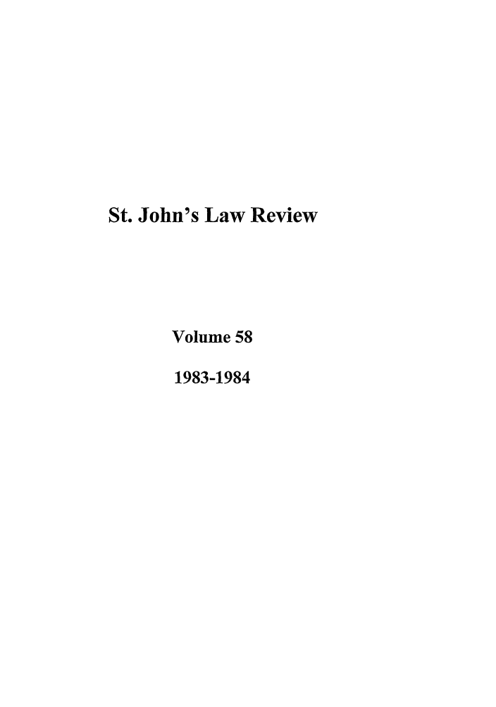handle is hein.journals/stjohn58 and id is 1 raw text is: St. John's Law Review
Volume 58
1983-1984


