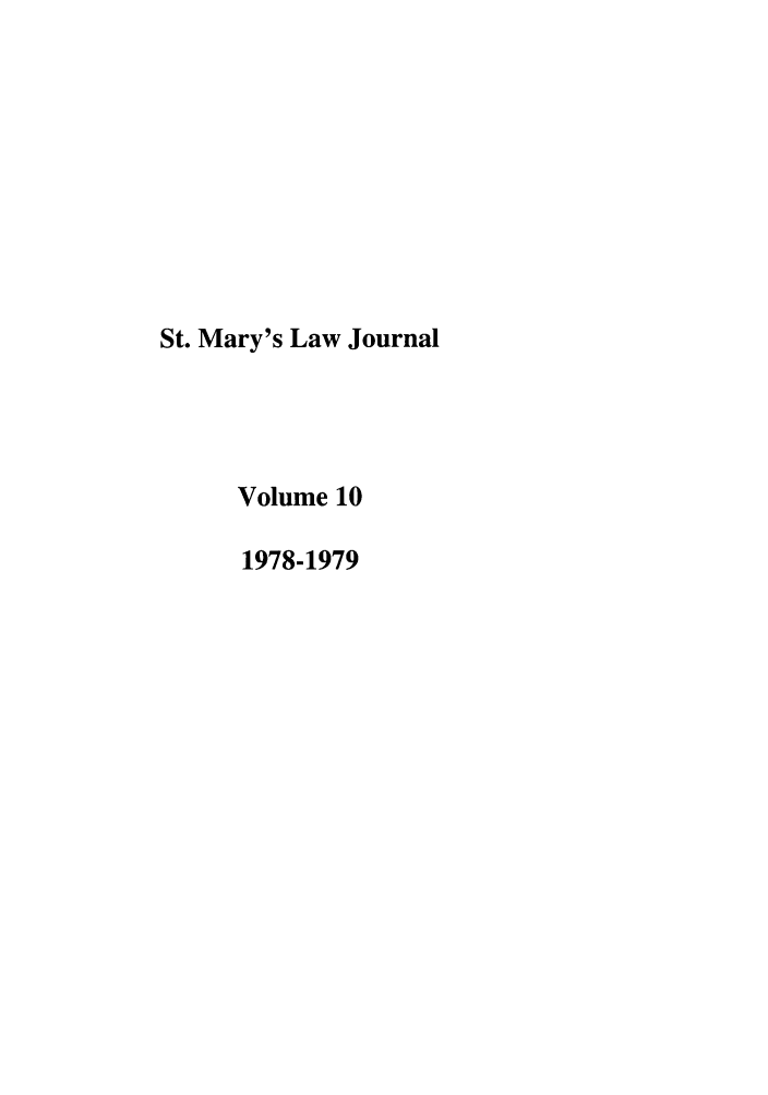 handle is hein.journals/stmlj10 and id is 1 raw text is: St. Mary's Law Journal
Volume 10
1978-1979


