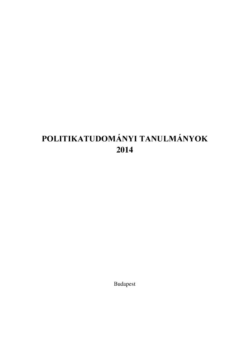 handle is hein.journals/stpolsc2014 and id is 1 raw text is: 
















POLITIKATUDOMANYI TANULMANYOK
              2014


Budapest


