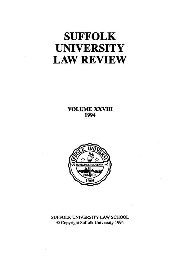 handle is hein.journals/sufflr28 and id is 1 raw text is: SUFFOLK
UNIVERSITY
LAW REVIEW
VOLUME XXVIH
1994

SUFFOLK UNIVERSITY LAW SCHOOL
© Copyright Suffolk University 1994


