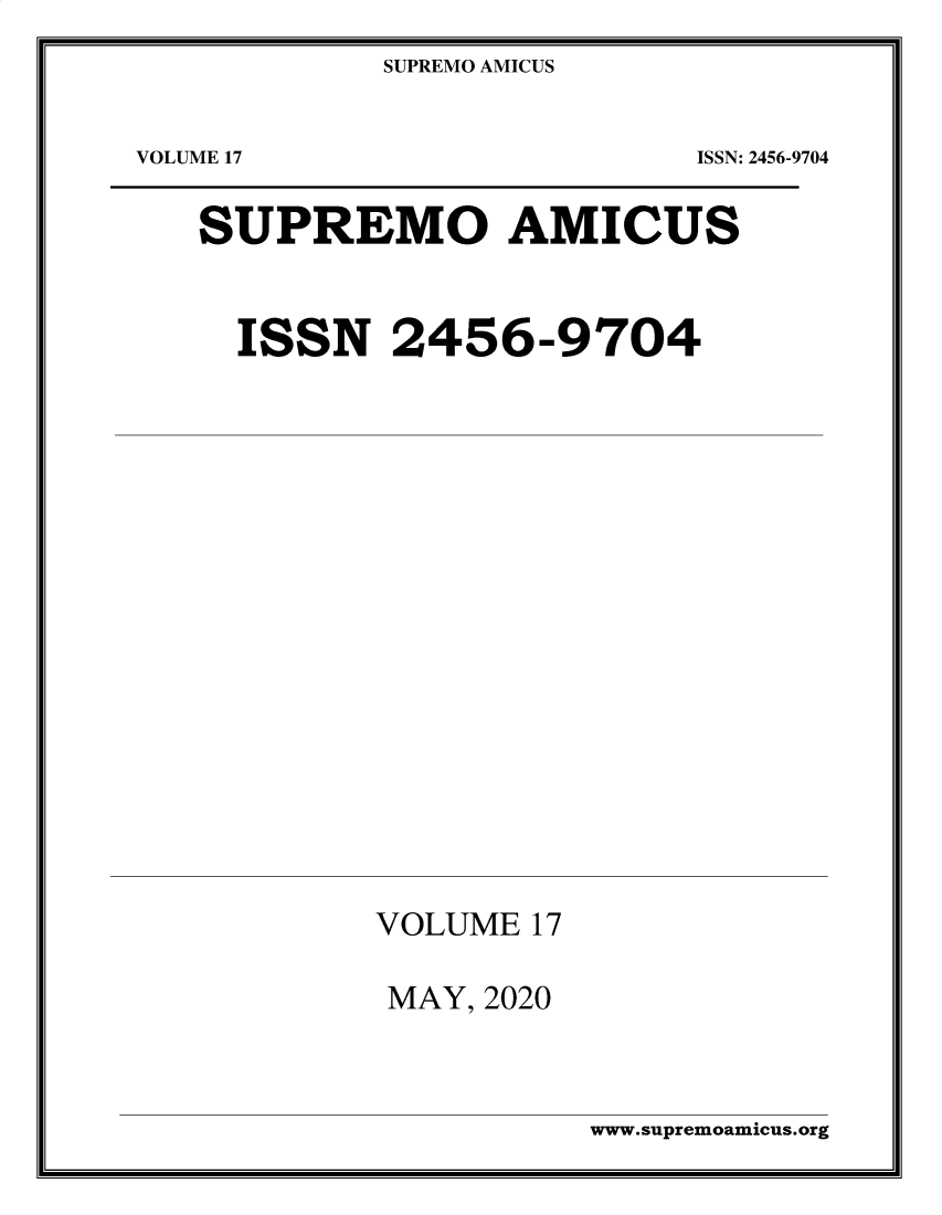handle is hein.journals/supami17 and id is 1 raw text is: SUPREMO AMICUS

VOLUME 17

ISSN: 2456-9704

SUPREMO AMICUS
ISSN 2456-9704
VOLUME 17
MAY, 2020

www.supremoamicus.org


