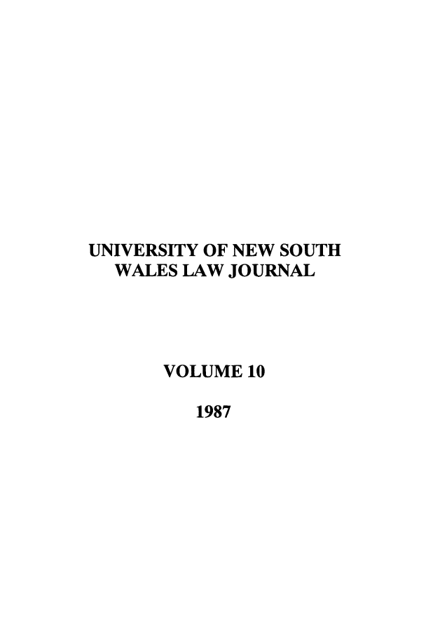 handle is hein.journals/swales10 and id is 1 raw text is: UNIVERSITY OF NEW SOUTH
WALES LAW JOURNAL
VOLUME 10
1987


