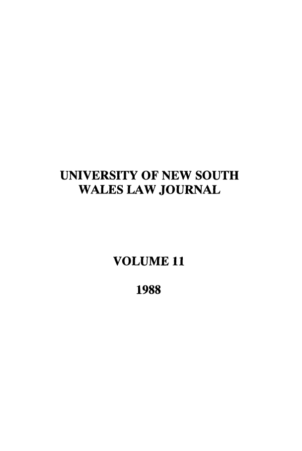 handle is hein.journals/swales11 and id is 1 raw text is: UNIVERSITY OF NEW SOUTH
WALES LAW JOURNAL
VOLUME 11
1988


