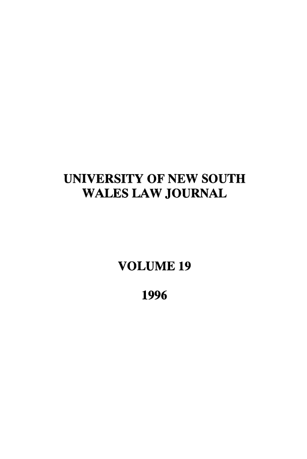 handle is hein.journals/swales19 and id is 1 raw text is: UNIVERSITY OF NEW SOUTH
WALES LAW JOURNAL
VOLUME 19
1996


