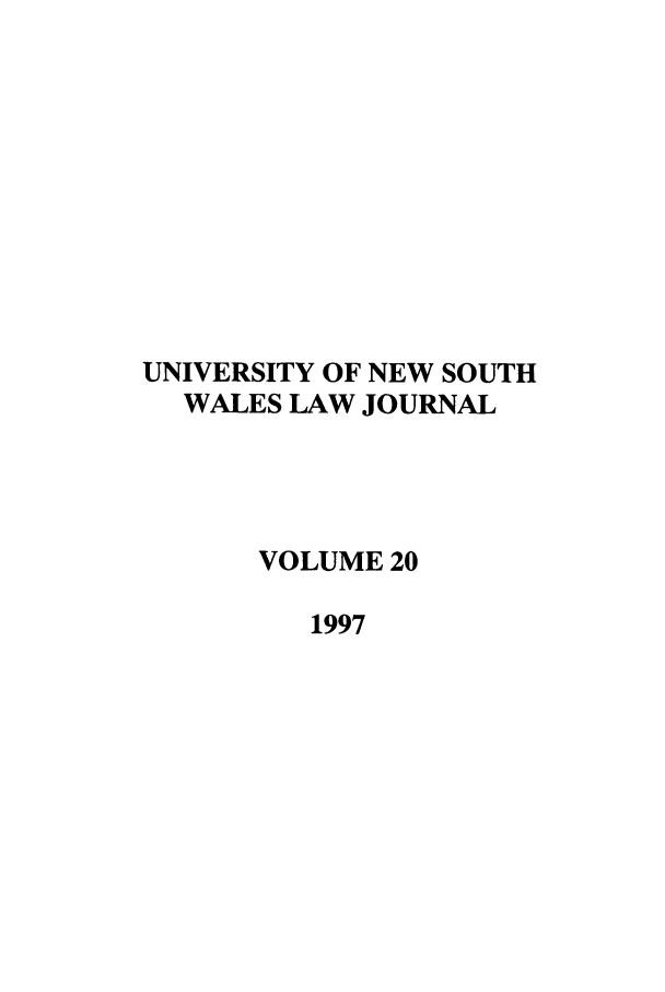 handle is hein.journals/swales20 and id is 1 raw text is: UNIVERSITY OF NEW SOUTH
WALES LAW JOURNAL
VOLUME 20
1997


