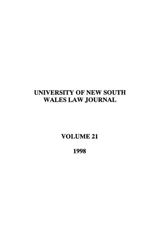 handle is hein.journals/swales21 and id is 1 raw text is: UNIVERSITY OF NEW SOUTH
WALES LAW JOURNAL
VOLUME 21
1998


