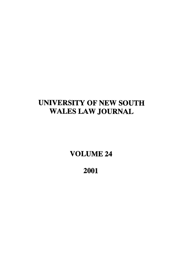 handle is hein.journals/swales24 and id is 1 raw text is: UNIVERSITY OF NEW SOUTH
WALES LAW JOURNAL
VOLUME 24
2001


