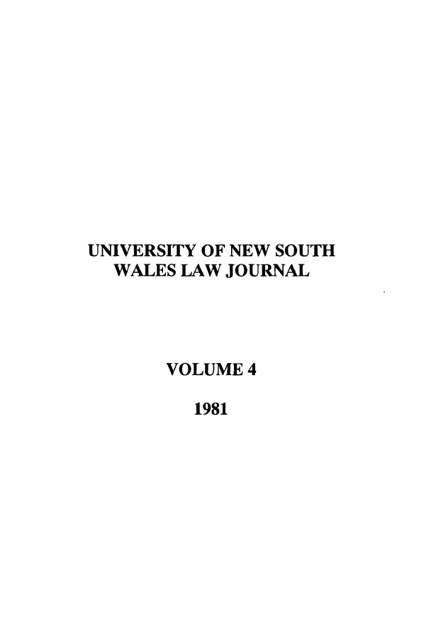 handle is hein.journals/swales4 and id is 1 raw text is: UNIVERSITY OF NEW SOUTH
WALES LAW JOURNAL
VOLUME 4
1981


