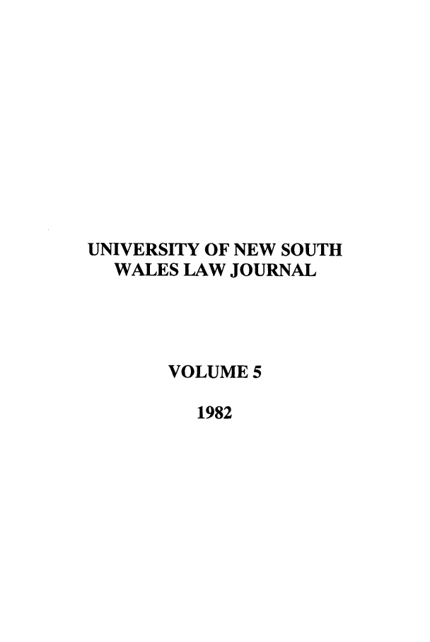 handle is hein.journals/swales5 and id is 1 raw text is: UNIVERSITY OF NEW SOUTH
WALES LAW JOURNAL
VOLUME 5
1982


