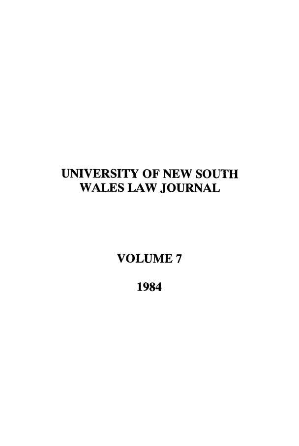 handle is hein.journals/swales7 and id is 1 raw text is: UNIVERSITY OF NEW SOUTH
WALES LAW JOURNAL
VOLUME 7
1984


