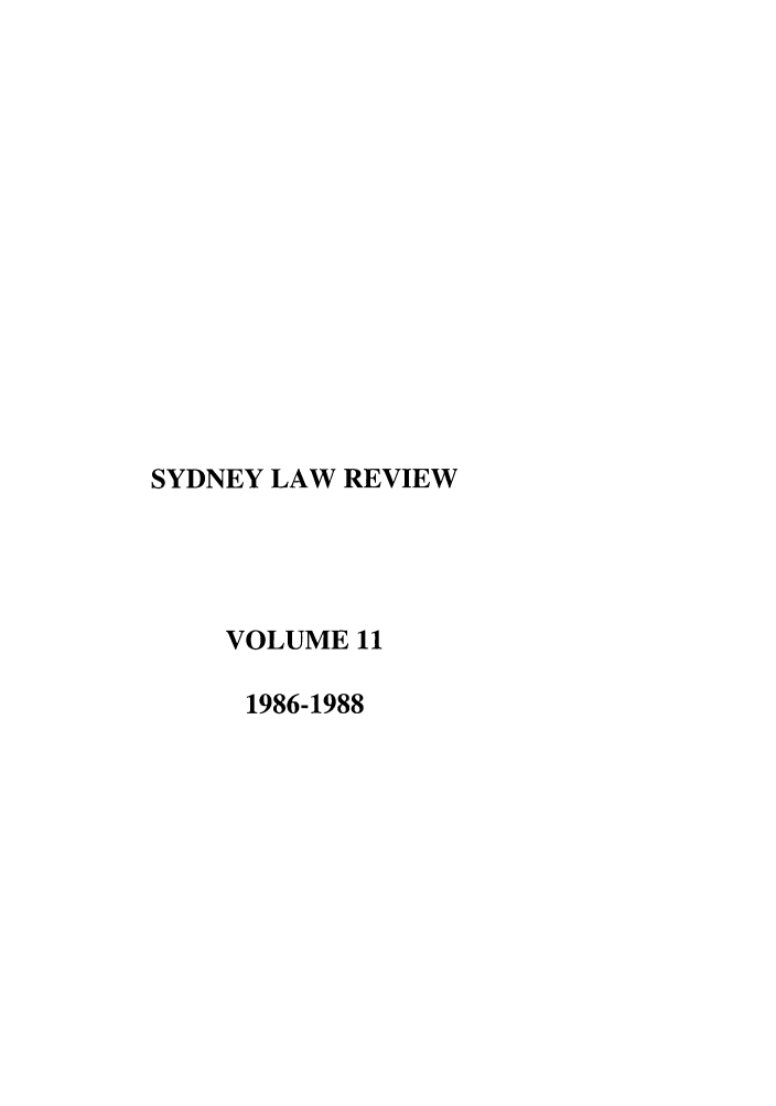 handle is hein.journals/sydney11 and id is 1 raw text is: SYDNEY LAW REVIEW
VOLUME 11
1986-1988


