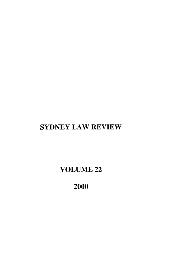 handle is hein.journals/sydney22 and id is 1 raw text is: SYDNEY LAW REVIEW
VOLUME 22
2000


