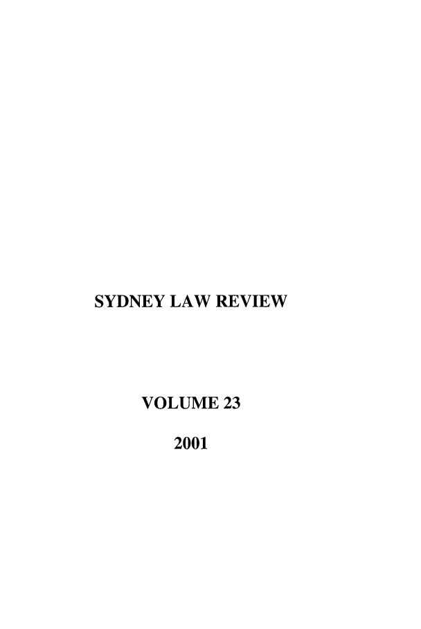 handle is hein.journals/sydney23 and id is 1 raw text is: SYDNEY LAW REVIEW
VOLUME 23
2001


