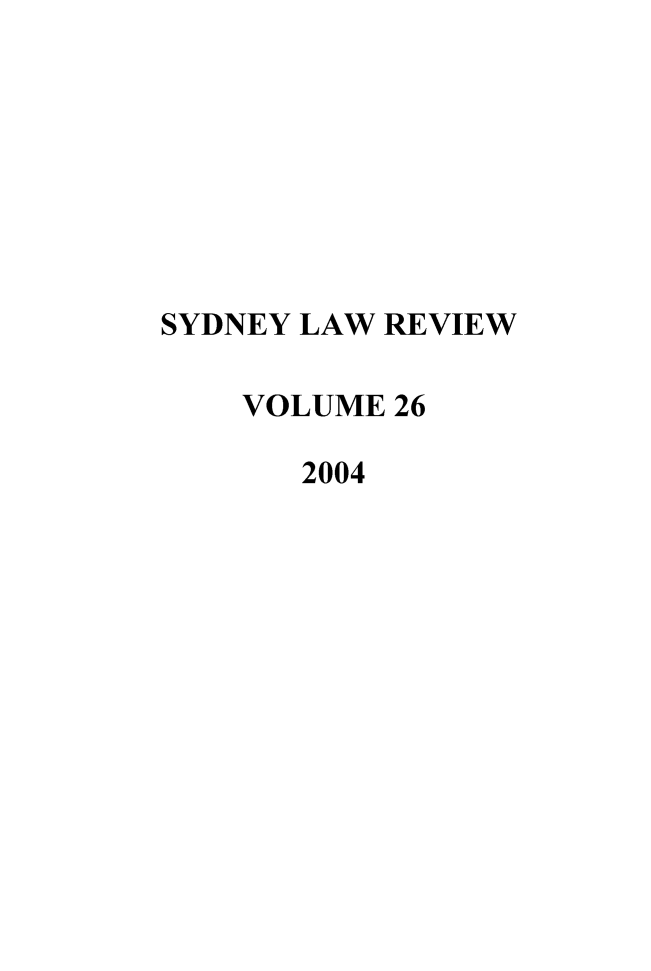 handle is hein.journals/sydney26 and id is 1 raw text is: SYDNEY LAW REVIEW
VOLUME 26
2004


