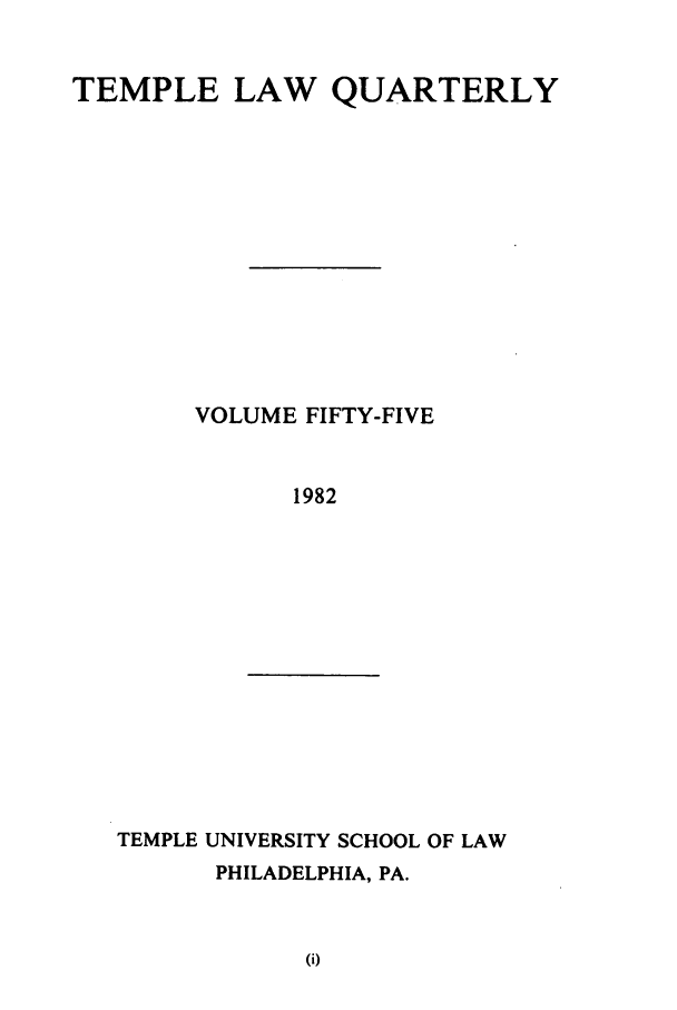 handle is hein.journals/temple55 and id is 1 raw text is: TEMPLE LAW QUARTERLY
VOLUME FIFTY-FIVE
1982

TEMPLE UNIVERSITY SCHOOL OF LAW

PHILADELPHIA, PA.


