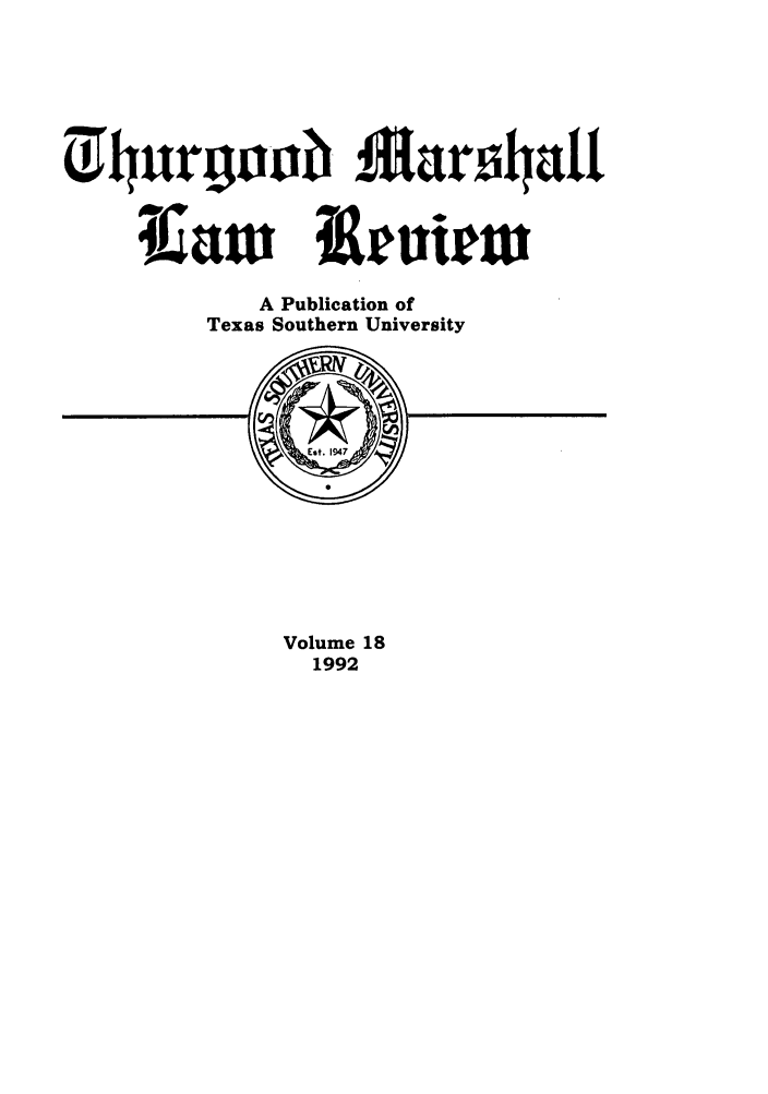 handle is hein.journals/thurlr18 and id is 1 raw text is: 1i urgooib lar all
A Publication of
Texas Southern University

Volume 18
1992



