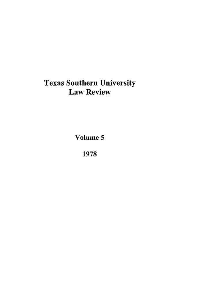 handle is hein.journals/thurlr5 and id is 1 raw text is: Texas Southern University
Law Review
Volume 5
1978


