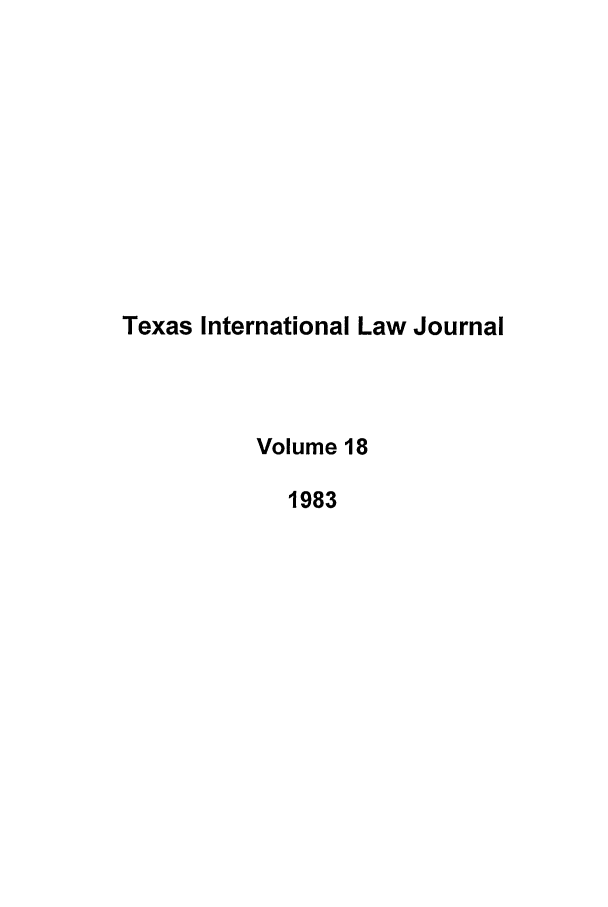 handle is hein.journals/tilj18 and id is 1 raw text is: Texas International Law Journal
Volume 18
1983


