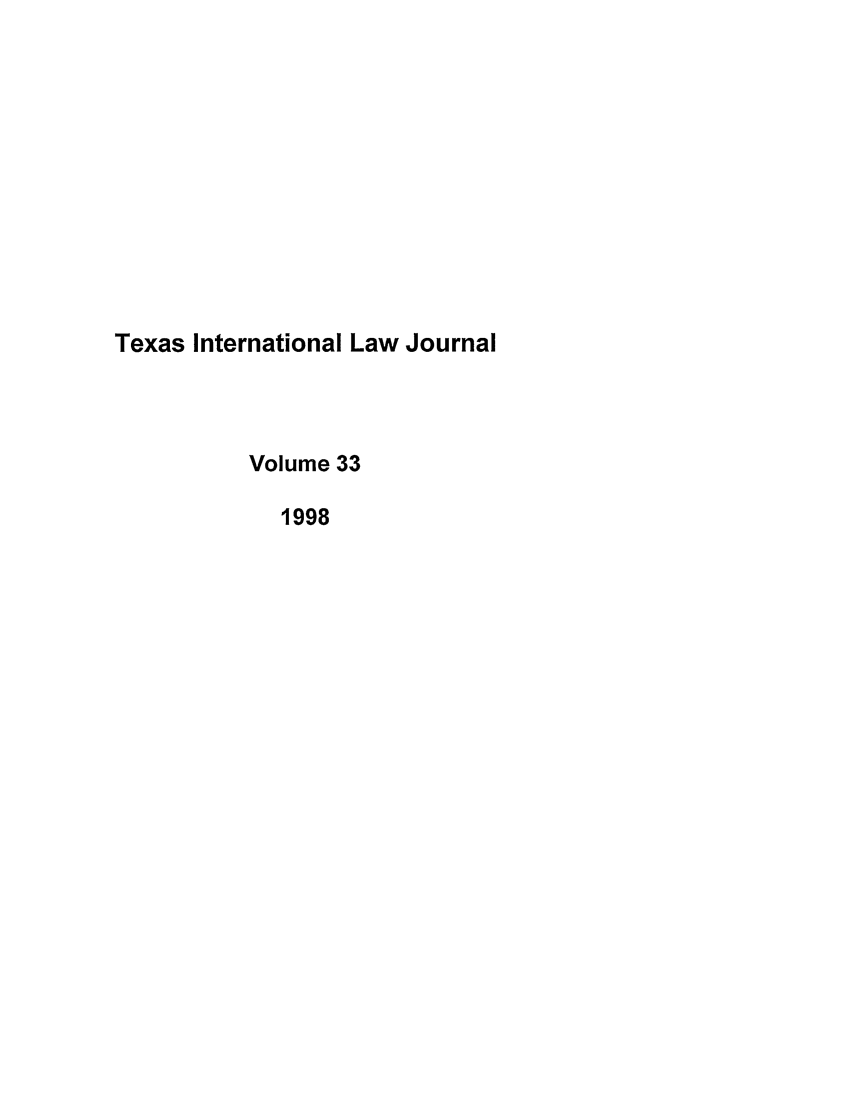 handle is hein.journals/tilj33 and id is 1 raw text is: Texas International Law Journal
Volume 33
1998


