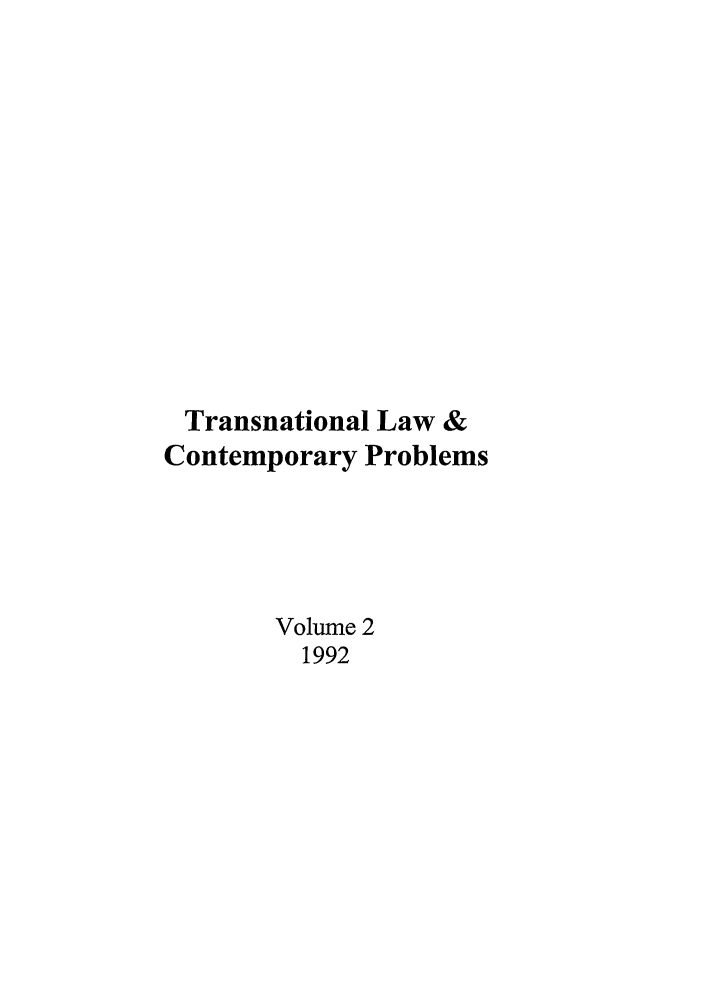 handle is hein.journals/tlcp2 and id is 1 raw text is: Transnational Law &
Contemporary Problems
Volume 2
1992


