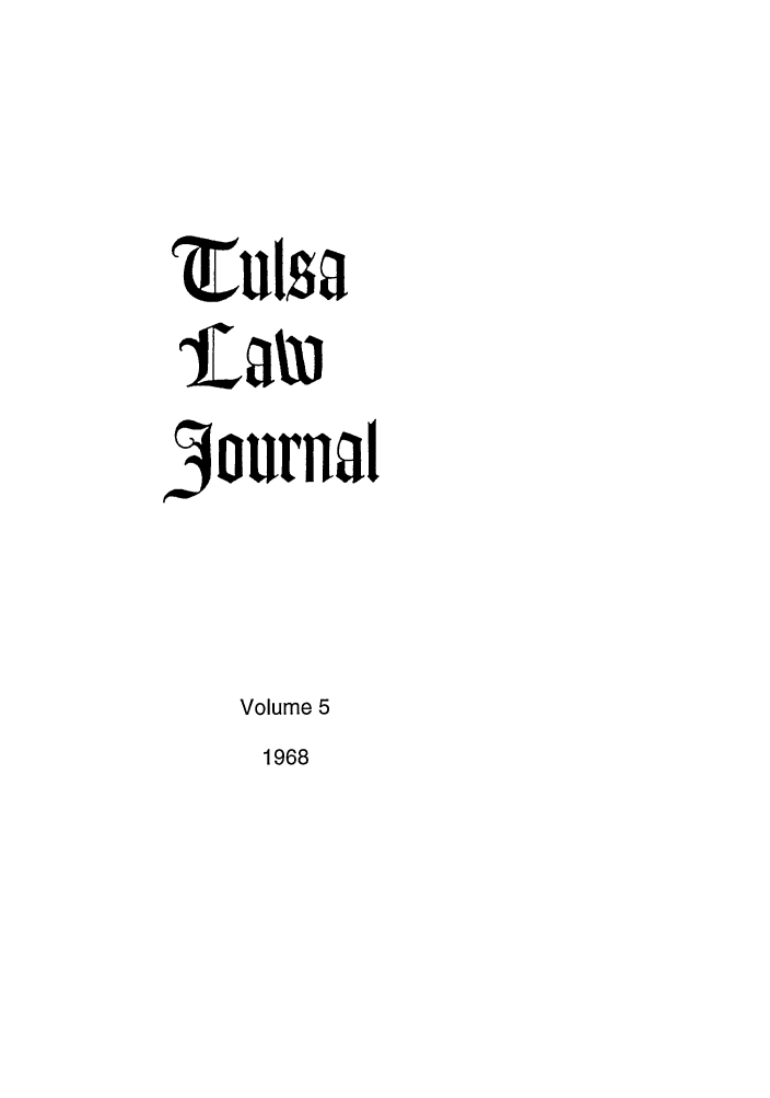 handle is hein.journals/tlj5 and id is 1 raw text is: Sulsa
Law
3ournal
Volume 5
1968


