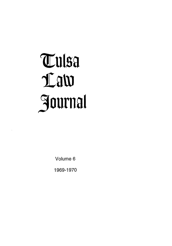 handle is hein.journals/tlj6 and id is 1 raw text is: rulsa
Latw
z3ournal
Volume 6
1969-1970


