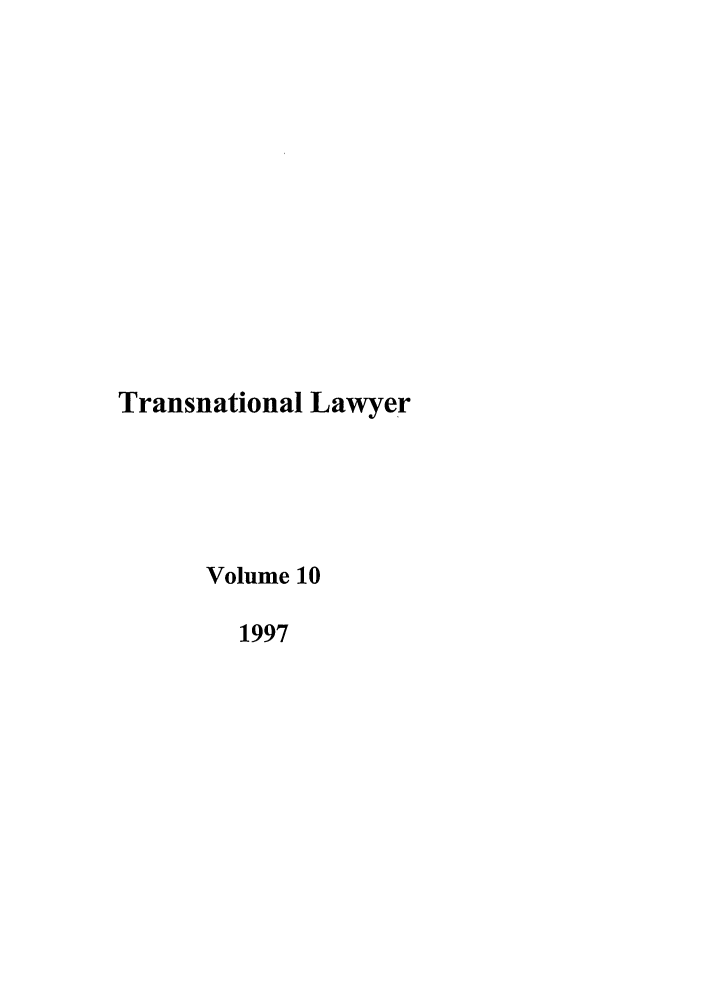 handle is hein.journals/tranl10 and id is 1 raw text is: Transnational Lawyer
Volume 10
1997



