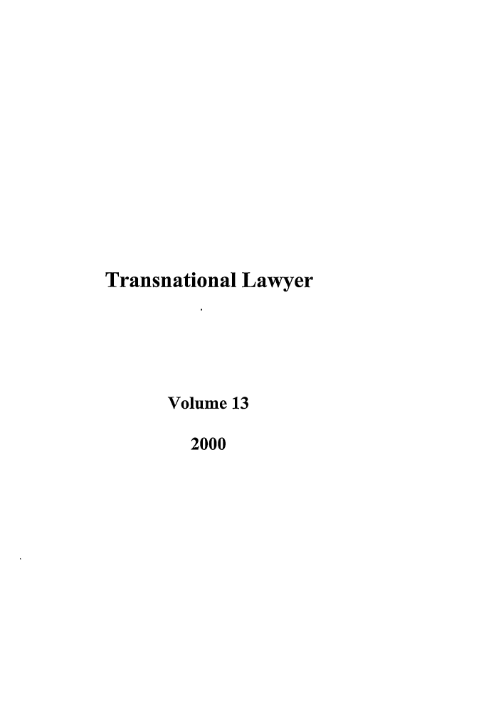 handle is hein.journals/tranl13 and id is 1 raw text is: Transnational Lawyer
Volume 13
2000


