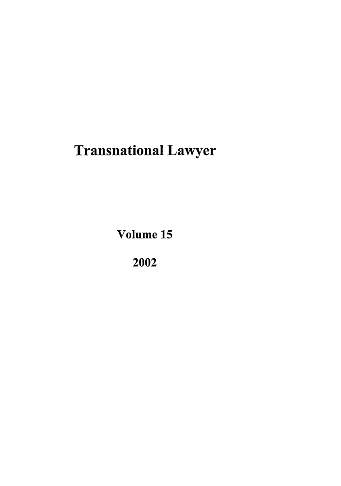 handle is hein.journals/tranl15 and id is 1 raw text is: Transnational Lawyer
Volume 15
2002


