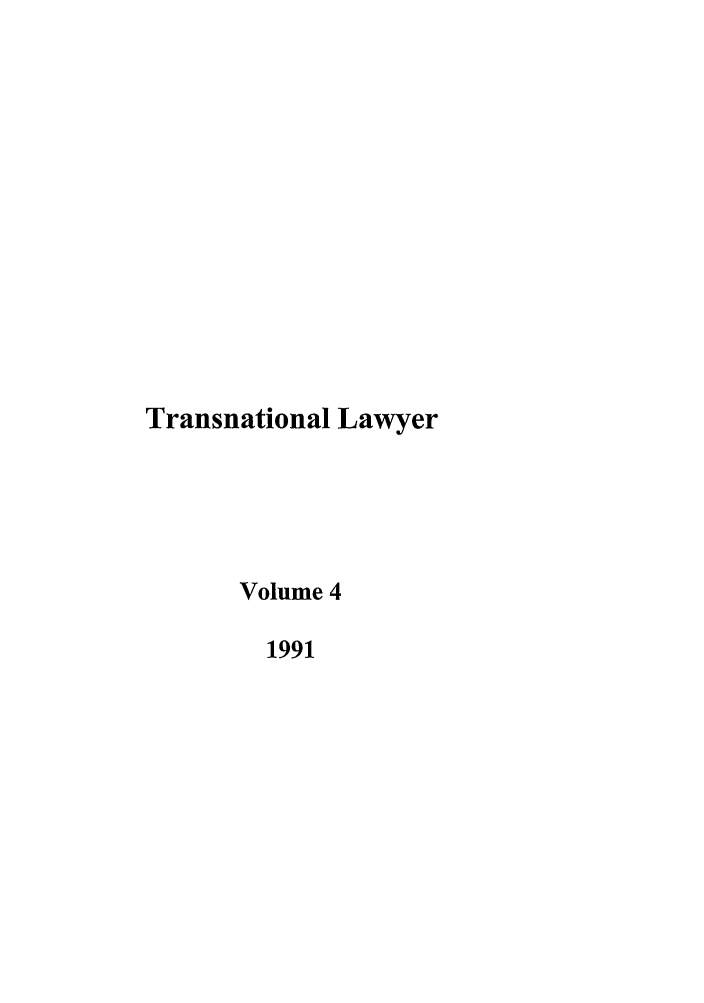 handle is hein.journals/tranl4 and id is 1 raw text is: Transnational Lawyer
Volume 4
1991


